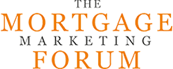 The Mortgage Marketing Forum The Mortgage Marketing Forum